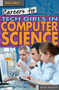 Careers for Tech Girls in Computer Science by Heather Moore Niver, 9781499461053