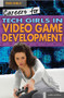 Careers for Tech Girls in Video Game Development by Laura La Bella, 9781499461077