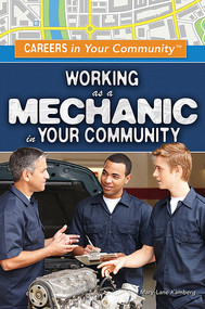 Working as a Mechanic in Your Community by Mary-Lane Kamberg, 9781499461138