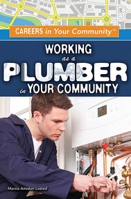 Working as a Plumber in Your Community by Marcia Amidon Lusted, 9781499461190
