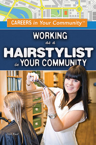 Working as a Hairstylist in Your Community by Don Rauf, 9781499461213