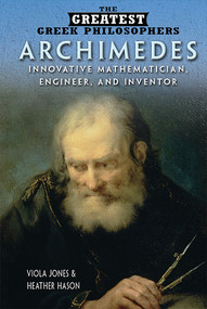 Archimedes (Innovative Mathematician, Engineer, and Inventor) by Viola Jones, Heather Hasan, 9781499461244