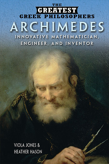 Archimedes (Innovative Mathematician, Engineer, and Inventor) by Viola Jones, Heather Hasan, 9781499461244