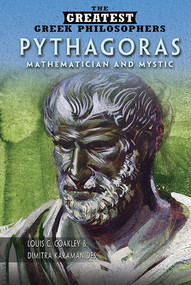 Pythagoras (Mathematician and Mystic) by Louis C. Coakley, Dimitra Karamanides, 9781499461329