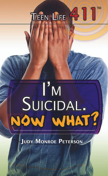 I'm Suicidal. Now What? by Judy Monroe Peterson, 9781499461367