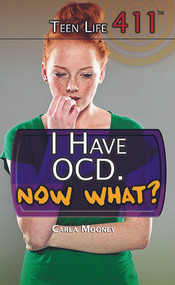I Have OCD. Now What? by Carla Mooney, 9781499461404