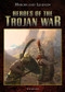 Heroes of the Trojan War by Si Sheppard, Jose Daniel Cabrera Pena, 9781499461725