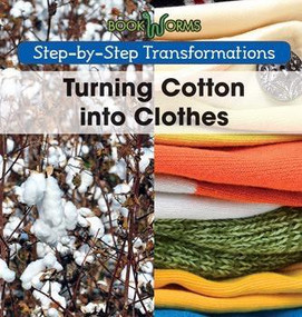 Turning Cotton into Clothes - 9781502604491 by Amy Hayes, 9781502604491