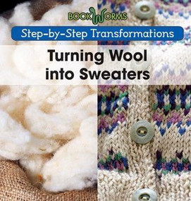 Turning Wool into Sweaters by Amy Hayes, 9781502604545