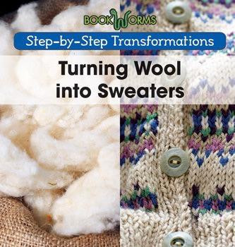 Turning Wool into Sweaters by Amy Hayes, 9781502604545