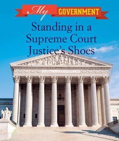 Standing in a Supreme Court Justice's Shoes - 9781502604644 by Caitie McAneney, 9781502604644