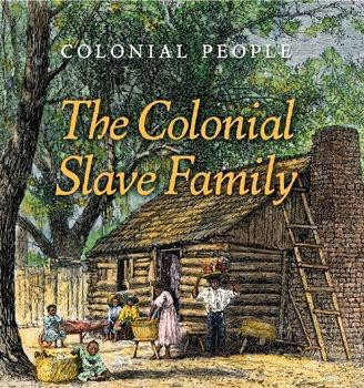 The Colonial Slave Family by Laura Sullivan, 9781502604866