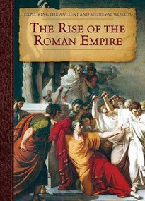 The Rise of the Roman Empire - 9781502605726 by Zachary Anderson, 9781502605726