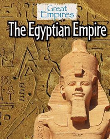 The Egyptian Empire by Ellis Roxburgh, 9781502606327