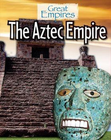 The Aztec Empire - 9781502606389 by Ellis Roxburgh, 9781502606389