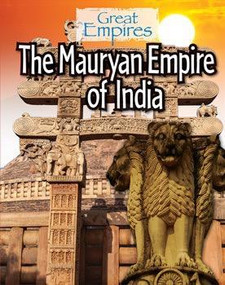 The Mauryan Empire of India by Ellis Roxburgh, 9781502606402