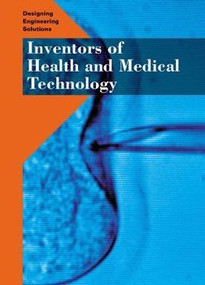 Inventors of Health and Medical Technology by Heather S. Morrison, 9781502606587