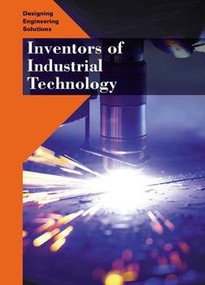Inventors of Industrial Technology by Heather S. Morrison, 9781502606662