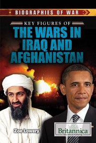 Key Figures of the Wars in Iraq and Afghanistan by Zoe Lowery, 9781680480665