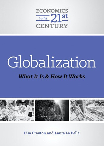 Globalization (What It Is and How It Works) by Lisa A. Crayton, Laura La Bella, 9780766072442