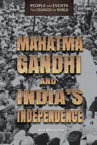 Mahatma Gandhi and India's Independence by Ann Malaspina, 9780766072626