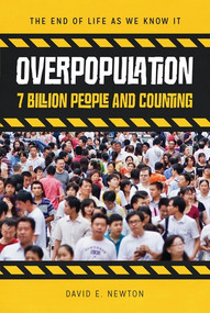 Overpopulation (7 Billion People and Counting) by David E. Newton, 9780766073128
