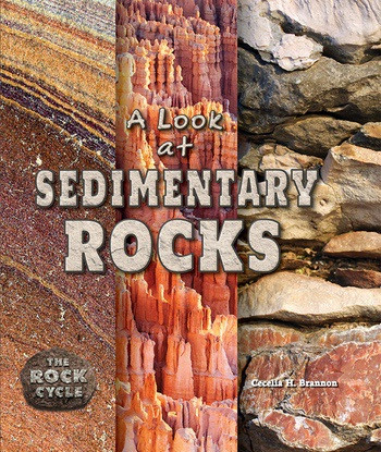 A Look at Sedimentary Rocks by Cecelia H. Brannon, 9780766073364