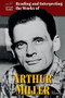 Reading and Interpreting the Works of Arthur Miller by Amy Dunkleberger, 9780766073401
