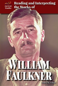 Reading and Interpreting the Works of William Faulkner by Debra Mcarthur, 9780766073548