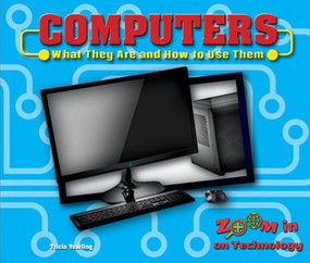 Computers (What They Are and How to Use Them) - 9780766073630 by Tricia Yearling, 9780766073630