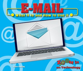 E-mail (What It Is and How to Use It) - 9780766073678 by Tricia Yearling, 9780766073678