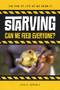 Starving (Can We Feed Everyone?) by Lisa A. Wroble, 9780766073746