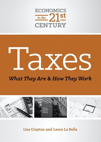 Taxes (What They Are and How They Work) by Lisa A. Crayton, Laura La Bella, 9780766073760