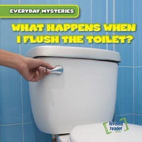 What Happens When I Flush the Toilet? - 9781482438277 by Walter LaPlante, 9781482438277