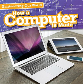 How a Computer Is Made by Sam Aloian, 9781482439274