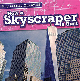 How a Skyscraper Is Built by Therese M. Shea, 9781482439359