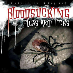 Bloodsucking Fleas and Ticks by Christine Honders, 9781482439434