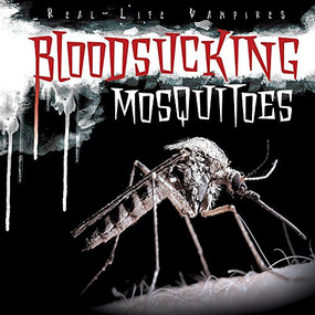 Bloodsucking Mosquitoes by Santana Hunt, 9781482439557