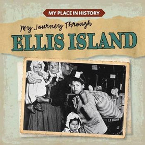 My Journey Through Ellis Island by Lynda Arnéz, 9781482440003