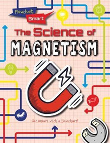 The Science of Magnetism - 9781482441499 by Louise Spilsbury, 9781482441499