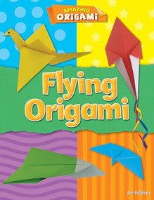 Flying Origami by Joe Fullman, 9781482441550