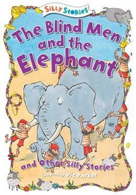 The Blind Men and the Elephant and Other Silly Stories - 9781482441970 by Vic Parker, 9781482441970