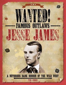Jesse James (A Notorious Bank Robber of the Wild West) - 9781482442618 by Tim Cooke, 9781482442618