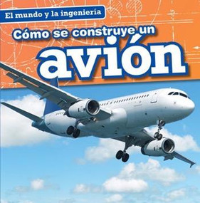 Cómo se construye un avión (How a Plane Is Made) (Spanish Edition) by Amy Hayes, 9781482443486