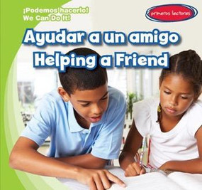 Ayudar a un amigo / Helping a Friend by Lois Fortuna, Nathalie Beullens-Maoui, 9781482443561