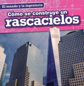 Cómo se construye un rascacielos (How a Skyscraper Is Built) (Spanish Edition) by Therese M. Shea, 9781482443813