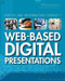Web-Based Digital Presentations - 9781499437751 by Tamra B. Orr, Leonard Daniels, 9781499437751
