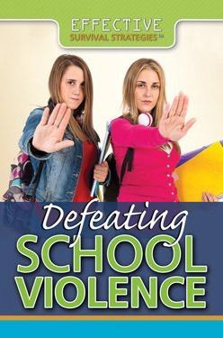Defeating School Violence by Kathy Furgang, 9781499461497