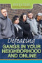 Defeating Gangs in Your Neighborhood and Online by Philip Wolny, 9781499461510