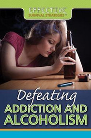 Defeating Addiction and Alcoholism by Susan Henneberg, 9781499461794